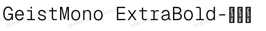 GeistMono ExtraBold字体转换